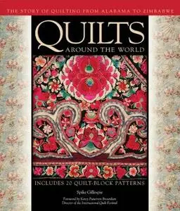 Quilts Around the World: The Story of Quilting from Alabama to Zimbabwe (Repost)