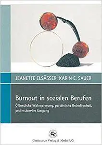 Burnout in sozialen Berufen: Öffentliche Wahrnehmung, persönliche Betroffenheit, professioneller Umgang