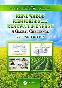 Renewable Resources and Renewable Energy: A Global Challenge, Second Edition (Repost)