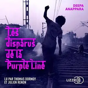 Deepa Anappara, "Les disparus de la Purple Line"