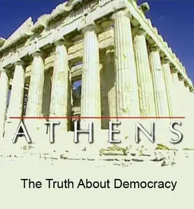Athens: The Truth About Democracy / Афины: Правда о демократии (2007)