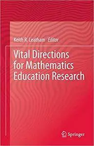 Vital Directions for Mathematics Education Research (Repost)