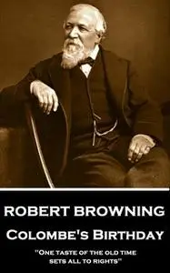 «Colombe's Birthday» by Robert Browning