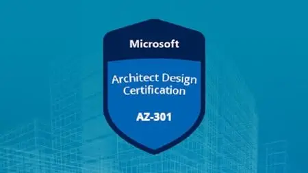 Exam AZ-301: Microsoft Azure Architect Design