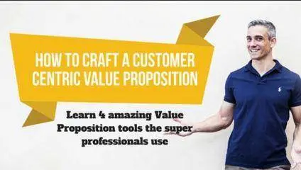 How to craft Customer centric Value Propositions