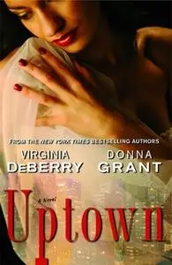 «Uptown» by Donna Grant,Virginia DeBerry