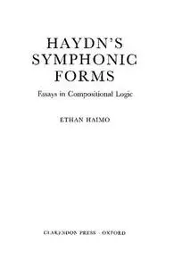 Haydn's Symphonic Forms: Essays in Compositional Logic