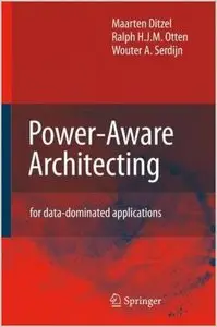 Power-Aware Architecting: for data-dominated applications (repost)