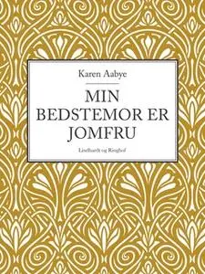 «Min bedstemor er jomfru» by Karen Aabye