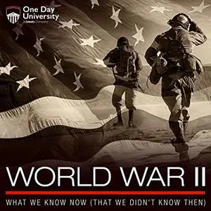 World War II: What We Know Now (That We Didn't Know Then) [Audiobook]