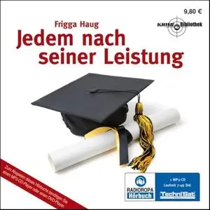 Frigga Haug - Jedem nach seiner Leistung