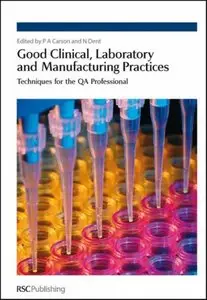 Good Clinical, Laboratory and Manufacturing Practices:: Techniques for the QA Professional (repost)