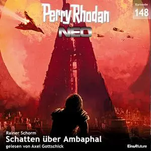 «Perry Rhodan Neo - Episode 148: Schatten über Ambaphal» by Rainer Schorm