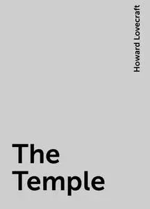 «The Temple» by Howard Lovecraft