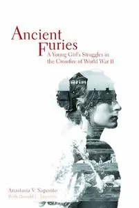 Ancient Furies: A Young Girl's Struggles in the Crossfire of World War II (Repost)