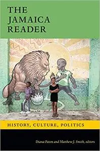 The Jamaica Reader: History, Culture, Politics
