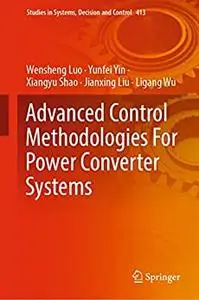 Advanced Control Methodologies For Power Converter Systems