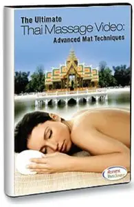 The Ultimate - Thai Massage Video: Advanved Mat Techniques