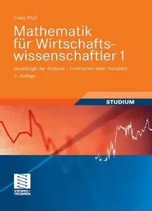 Mathematik für Wirtschaftswissenschaftler 1: Grundzüge der Analysis - Funktionen einer Variablen, 5 Auflage (repost)