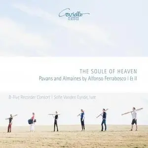 B-Five Recorder Consort - The Soule of Heaven (Pavans and Almaines of Alfonso Ferrabosco I & II) (2021)