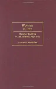 Women in Iran: Gender Politics in the Islamic Republic