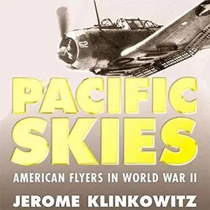 Pacific Skies: American Flyers in World War II