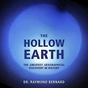 The Hollow Earth: The Greatest Geographical Discovery in History [Audiobook]