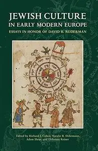 Jewish Culture in Early Modern Europe: Essays in Honor of David B. Ruderman