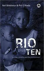 Rio Plus Ten: Politics, Poverty and the Environment (Repost)