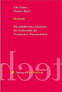 Mechanik: Ein einführendes Lehrbuch für Studierende der Technischen Wissenschaften