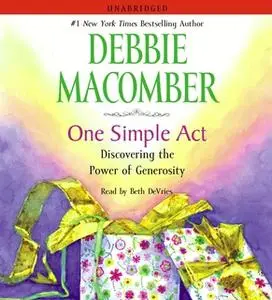 «One Simple Act: Discovering the Power of Generosity» by Debbie Macomber