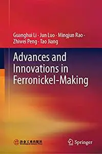 Advances and Innovations in Ferronickel-Making