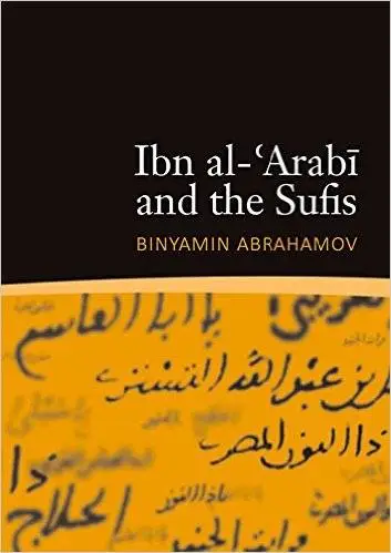 Ibn al-'Arabi and the Sufis