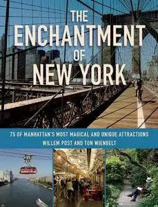 The Enchantment of New York: 75 of Manhattan’s Most Magical and Unique Attractions