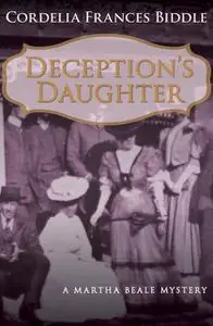 «Deception's Daughter» by Cordelia F Biddle