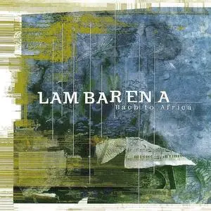 Lambarena - Bach to Africa (Hommage an Albert Schweitzer) (1994)