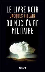 Le livre noir du nucléaire militaire