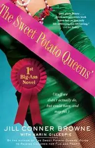 «The Sweet Potato Queens' First Big-Ass Novel: Stuff We Didn't Actually Do, but Could Have, and May Yet» by Jill Conner