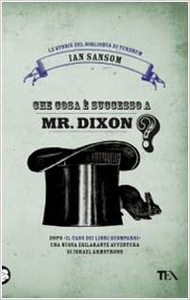 Che cosa è successo a Mr. Dixon? Le storie del Bibliobus di Tundrum - Ian Sansom