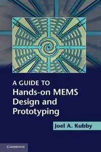 A Guide to Hands-on MEMS Design and Prototyping (Repost)