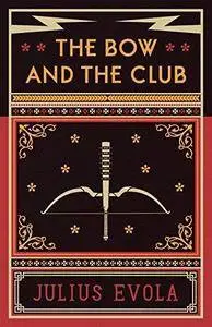 The Bow and the Club (Repost)