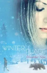 «The Winter Place» by Alexander Yates