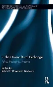 Online Intercultural Exchange: Policy, Pedagogy, Practice