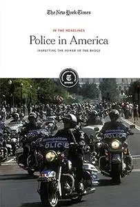 Police in America: Inspecting the Power of the Badge