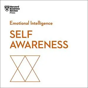 Self-Awareness: HBR Emotional Intelligence Series [Audiobook]