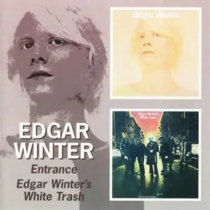 Edgar Winter - Entrance (1970) & Edgar Winter's White Trash (1971) [Reissue 2005]