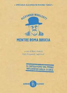 Alexander Woollcott - Mentre Roma brucia