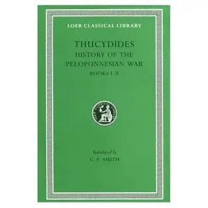 History of the Peloponnesian War, I: Books 1-2 (Loeb Classical Library)