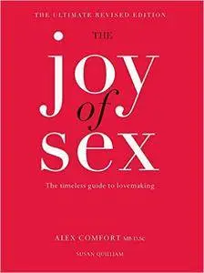 Alex Comfort, Susan Quilliam - The Joy of Sex [Repost]