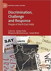 Discrimination, Challenge and Response: People of North East India